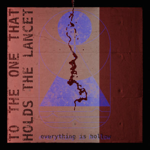 to the one that holds the lancet by everything is hollow
