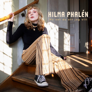 Nu vet du att jag vill by Hilma Phalén