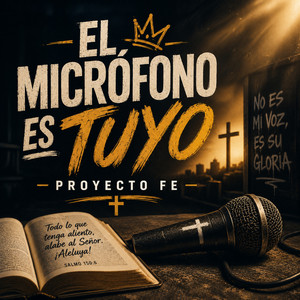 El Micrófono Es Tuyo by Proyecto Fe
