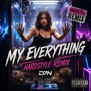 My Everything - Harder Remix by D7N