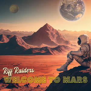 Welcome to Mars by Riff Raiders