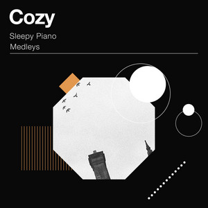 Cozy Sleepy Piano Medleys