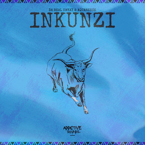 Inkunzi by Da Real Emkay, AquaReece