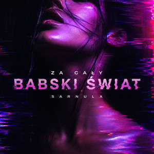 ZA CAŁY BABSKI ŚWIAT by Sarnula