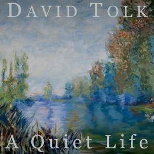 A Quiet Life by David Tolk
