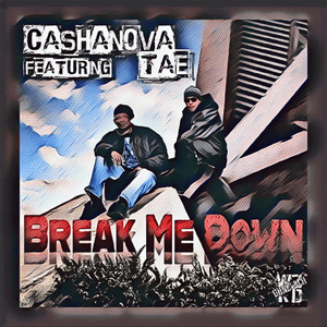 Break Me Down by Ca$hanova, Tae, WZRD Gundlach