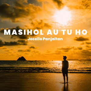 Masihol Au Tu Ho by jocello Panjaitan