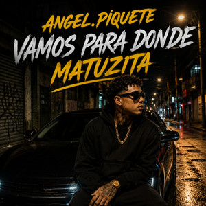 Vamos Para Donde Matuzita by Angel.piquete