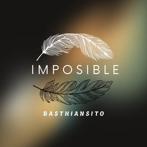 IMPOSIBLE by BASTHIANSITO