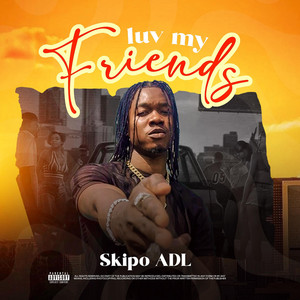 Luv my friends by Skipo ADL