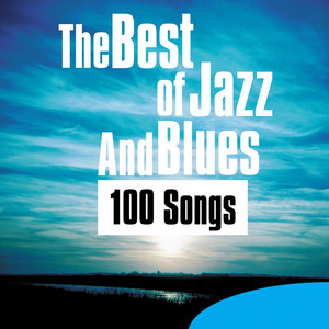 洋楽 219. BEST OF BLUES 100 The Best of Jazz and Blues - 100 Songs - Compilation by Various