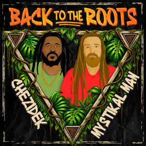 Back to the Roots by Mystikal Man, Chezidek