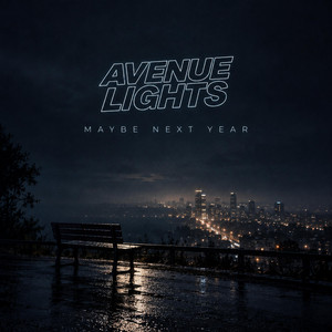Maybe Next Year by Avenue Lights