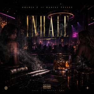 INHALE by Goldie P, DANIEL TELLEZ
