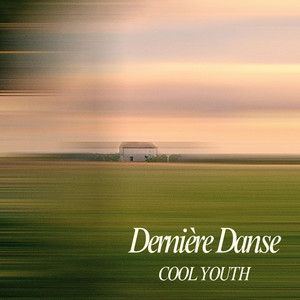 Dernière Danse by Cool Youth