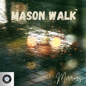 Mirrors by Mason Walk