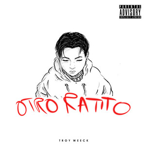 Otro Ratito by Troy Weeck
