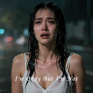 I'm Okay But I'm Not by AmeliaNyxoom