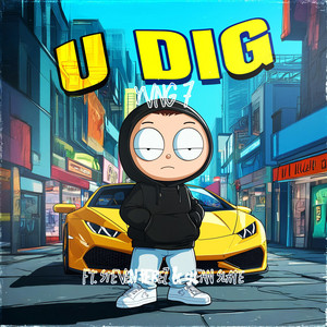 U DIG by Yvng 7, Steven Perez, Clean Slate