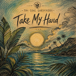 Take My Hand by The Soul Gardeners