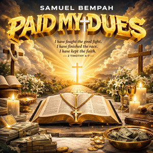 Paid My Dues by Samuel Bempah