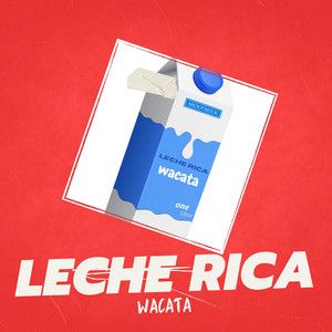 Leche Rica by Wacata