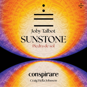 Piedra de sol: VIII. …escritura de fuego sobre el jade… by Joby Talbot, Conspirare, Craig Hella Johnson, Thomas Burritt
