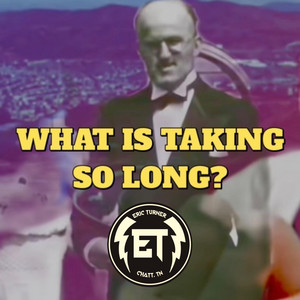 What Is Taking So Long by E. T.