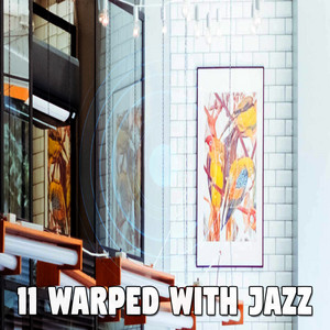 11 Warped With Jazz album