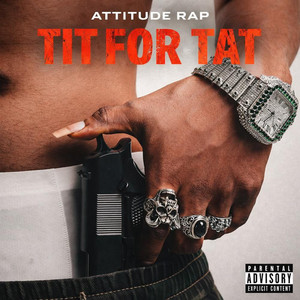 Attitude Rap - Tit For Tat