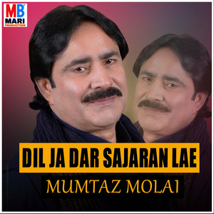 Mumtaz Molai - Dil Ja Dar Sajaran Lae