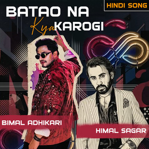 Himal Sagar & Khusi Paudel - Batao Na Kya Karogi