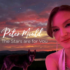 The Stars Are for You by Peter Mould