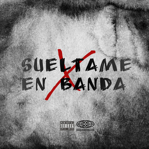 SUELTAME EN BANDA by Macoy La Melodia Crazy, D Randy El Del Voltio, El Juego Oro Blanco