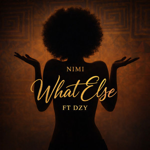 What Else by Nimi, DZY