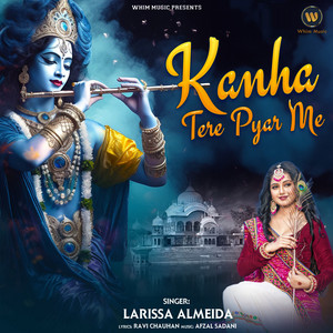 Kanha Tere Pyar Me by Larissa Almeida, Kamlesh Kumar Pandit
