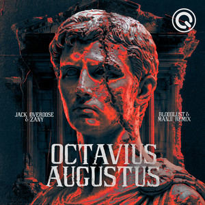 Octavius Augustus (Bloodlust & Manji Remix) by Jack Overdose, Zany, Bloodlust, Manji