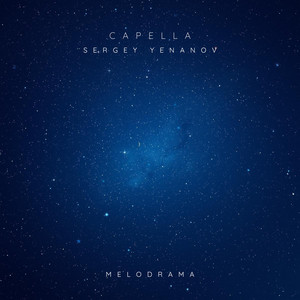 Capella by Melodrama, Sergey Yenanov