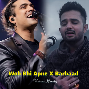 Woh Bhi Apne X Barbaad