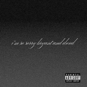 i'm so sorry bryant and dvvd by RDEN45