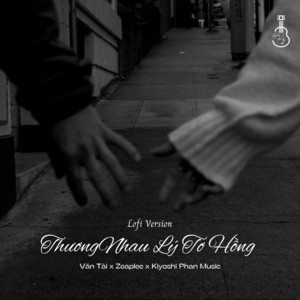 Văn Tài & Kiyoshi Phan Music - Thương Nhau Lý Tơ Hồng (Lofi Version)