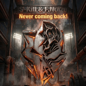 Never Coming Back by S-KILL, F. Noize