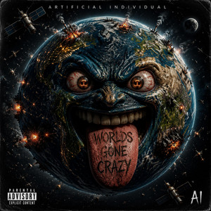 Worlds Gone Crazy by Artificial Individual