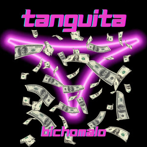 Bichomalo - Tanguita