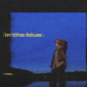 in the blue by milo.