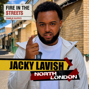Fire in the Streets - Jacky Lavish by Jacky Lavish, Charlie Sloth, Fire In The Streets
