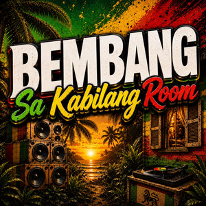 Bembang Sa Kabilang Room by Daluyong Riddim