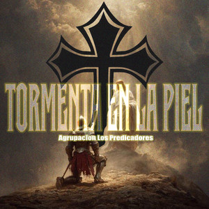Tormenta en la Piel by Agrupacion Los Predicadores