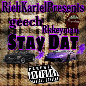 Stay Dat by RkKeyman, Geech