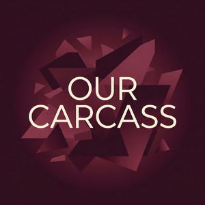 Our Carcass by Zayd Silva